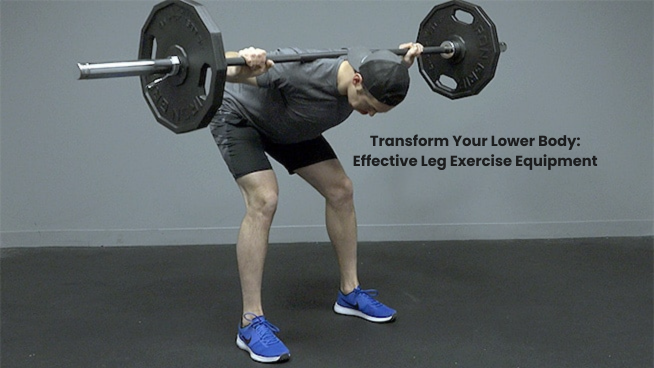 Transform Your Lower Body: Effective Leg Exercise Equipment