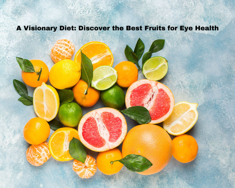 A Visionary Diet: Discover the Best Fruits for Eye Health